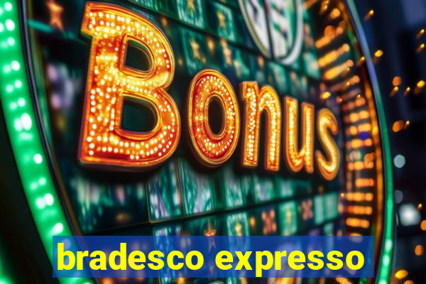 bradesco expresso